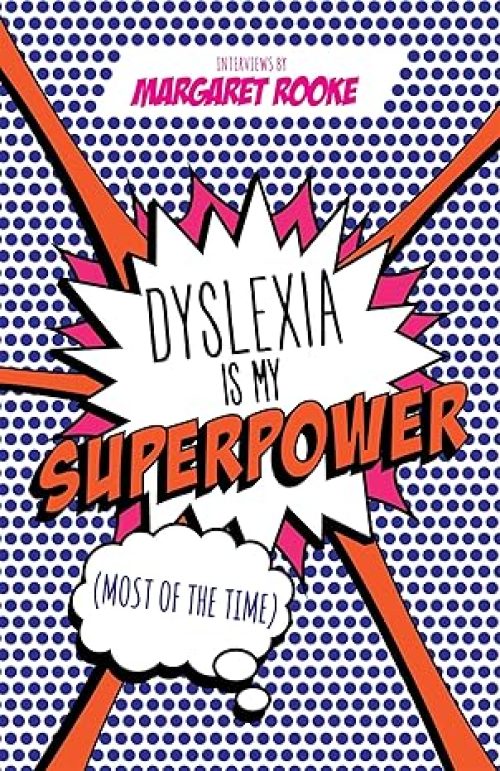 Dyslexia is My Superpower (Most of the Time) Paperback – Illustrated, 21 Sept. 2017
